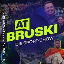 At Broski - Die Sport-Show 18.05.2026 Alte Farbwerke