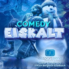 Comedy Eiskalt 23.05.2026 Eissportarena Bergisch Gladbach