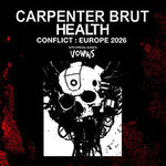 CARPENTER BRUT x HEALTH - Conflict : Europe Tour 2026