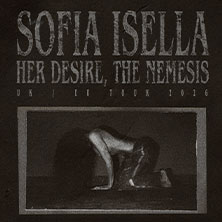 Sofia Isella - Her Desire, The Nemesis UK/EU Tour 2026 | Support Seb Lowe 23.05.2026 E-Werk Köln