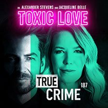 Alexander Stevens & Jacqueline Belle - True Crime - Toxic Love 11.09.2026 E-Werk Köln