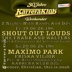 Shout Out Louds / Maxïmo Park - 30 Jahre Karrera Klub Weekender