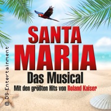 Santa Maria - Das Musical: Insel wie aus Träumen geboren 06.11.2026 Tanzbrunnen Köln