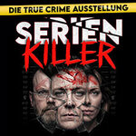 SERIENKILLER - Die True Crime Ausstellung | Flex-/Geschenktickets Mai