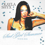 Kayla Shyx – Sad Girl Summer TOUR 2026