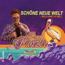 PAUL PANZER - Schöne neue Welt - welcome to hell 17.04.2027 LANXESS arena