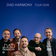 Dad Harmony - Tour 2026 07.11.2026 Tanzbrunnen Köln