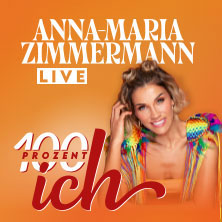 Anna-Maria Zimmermann - 100 Prozent Ich 13.03.2027 Stadthalle Köln-Mülheim