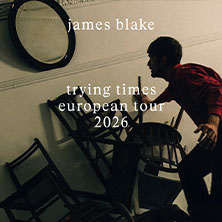 James Blake - Trying Times Tour 18.10.2026 E-Werk Köln
