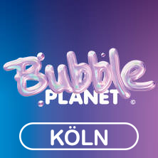 BUBBLE PLANET - DAS ERLEBNISMUSEUM FÜR ALLE SINNE - Tagesflex & VIP 10.06.2026 Coloneum - Studio 52