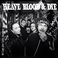 Heave Blood & Die 21.05.2026 Noels Ballroom