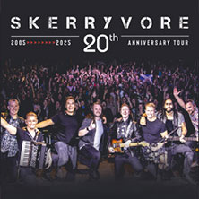 Skerryvore - 20 Anniversary Tour 29.04.2026 Schauplatz Langenfeld GmbH