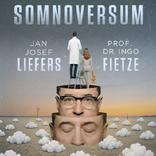 Jan Josef Liefers & Prof. Dr. Ingo Fietze - SOMNOVERSUM - Das Traumlabor 03.09.2026 Stadthalle Köln-Mülheim