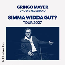 GRINGO MAYER und die Kegelband - SIMMA WIDDA GUT? TOUR 27 10.02.2027 Luxor