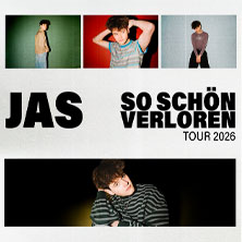 JAS - So Schön Verloren Tour 2026 02.12.2026 Die Kantine