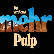 Pulp - Du verdienst mehr - Tour 2026 27.06.2026 Tempodrom