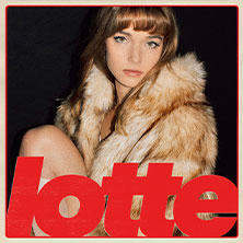 Lotte - Wenn du tanzen willst Tour 2026 29.09.2026 GLORIA