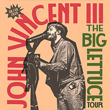 John Vincent III - The Big Lettuce Tour 02.06.2026 Privatclub