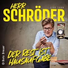 Herr Schröder - Der Rest ist Hausaufgabe 24.04.2027 Stadthalle Ratingen