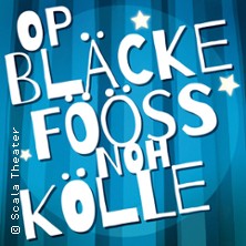 Op Bläcke Fööss Noh Kölle 25.04.2026 Scala Theater