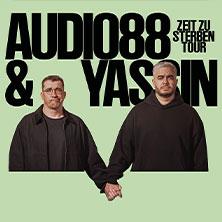 Audio88 & Yassin - ZEIT ZU STERBEN TOUR 19.06.2026 Carlswerk Victoria