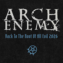 Arch Enemy - Back to the Root of all Evil Tour 2026 02.08.2026 Club Volta