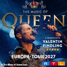 The Music Of Queen Live - Mit Valentin Findling - Europa-Tour 2027 28.03.2027 STADTHALLE MÜLHEIM