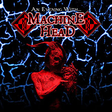An Evening with … Machine Head 20.04.2026 TonHalle - Eventfabrik