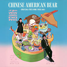 Chinese American Bear 19.09.2026 artheater Köln